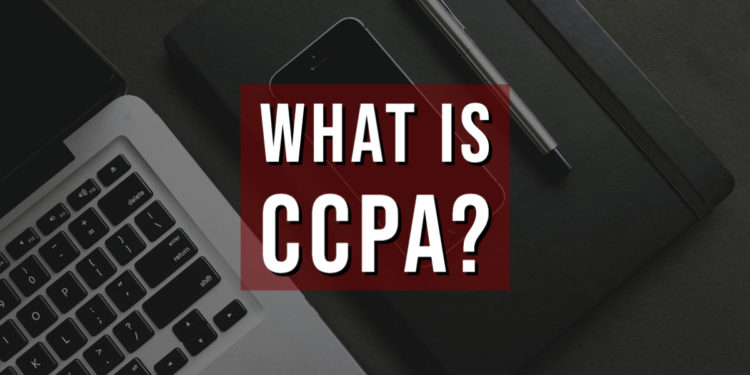 Whitepaper: What is CCPA and how can it affect your business?