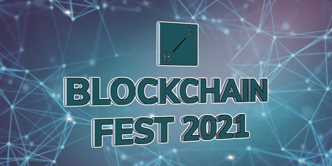 Blockchain Fest 2021 delivers ambitious setting for modern fintech networking and trade