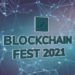 Blockchain Fest 2021 delivers ambitious setting for modern fintech networking and trade