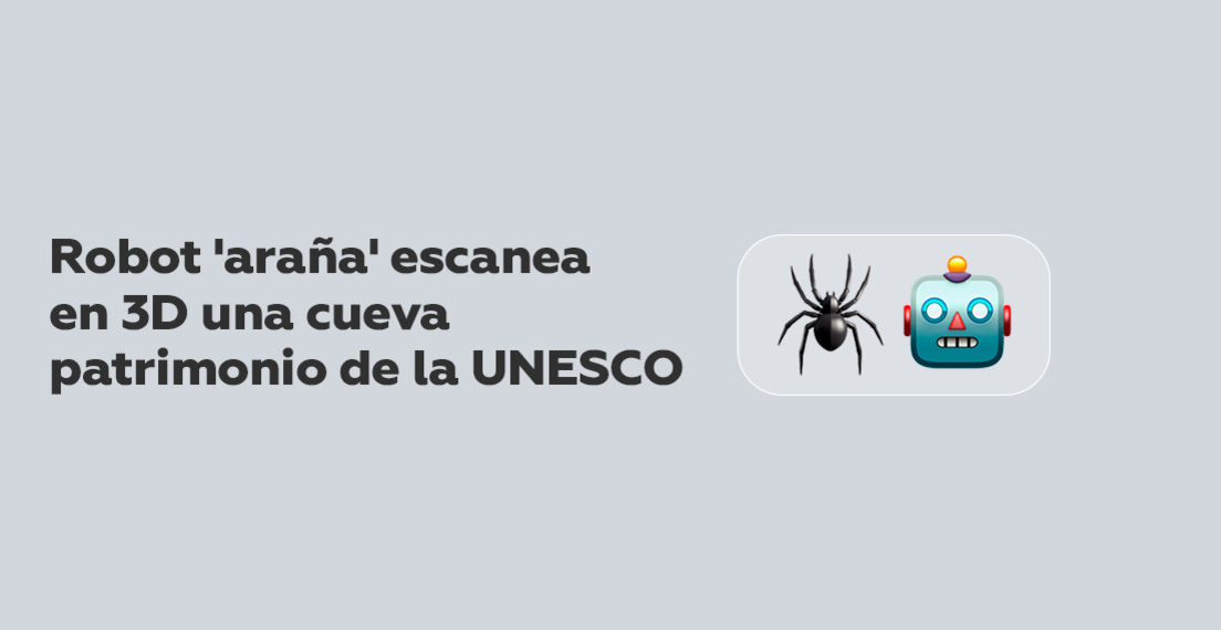 A ‘spider’ robot is developed in Australia to scan in 3D a cave declared a UNESCO heritage site (PHOTO)