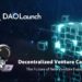 DAOLaunch is changing Venture Capitalism with NFT Utilities
