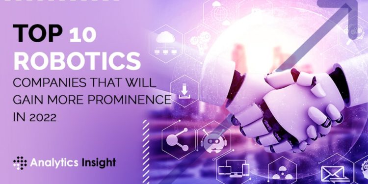 Top 10 Robotics Companies that will Gain More Prominence in 2022