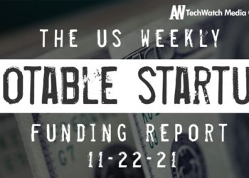 The Weekly Notable Startup Funding Report: 11/22/21