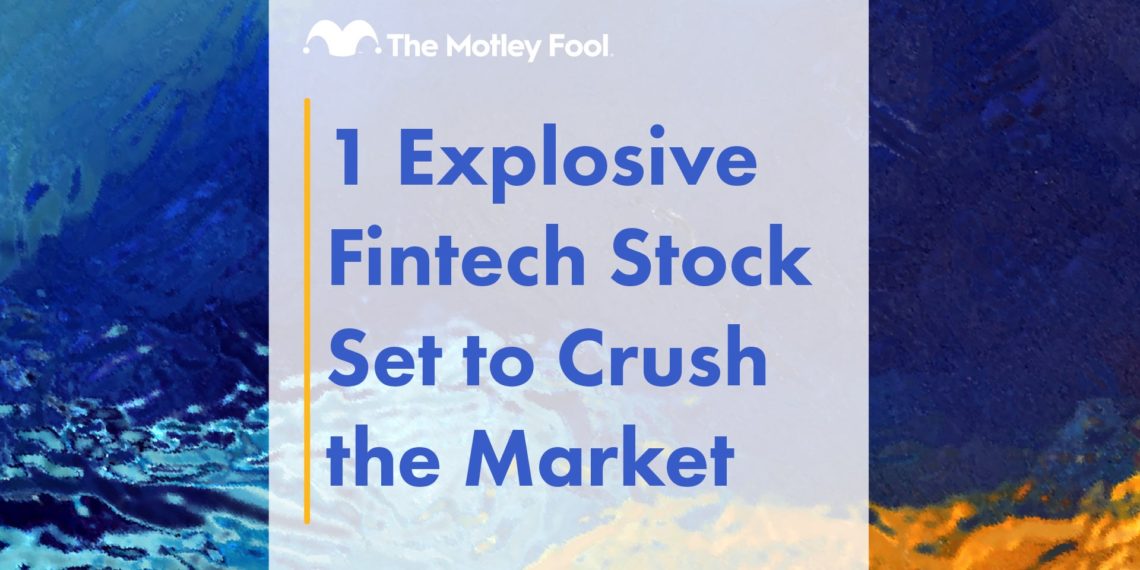 1 Explosive Fintech Stock Set to Crush the Market
