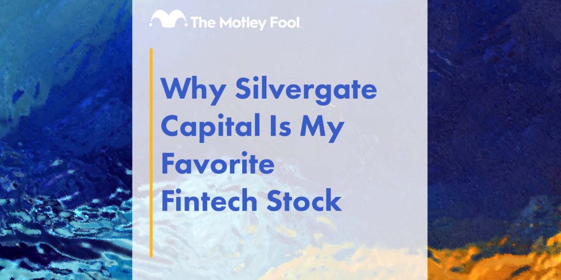 Why Silvergate Capital Is My Favorite Fintech Stock