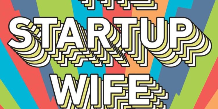 Review: In Tahmima Anam’s new novel ‘The Startup Wife,’ good ideas get out of control | Features