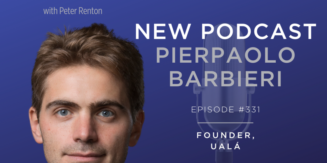 Podcast 331: Pierpaolo Barbieri of Ualá
