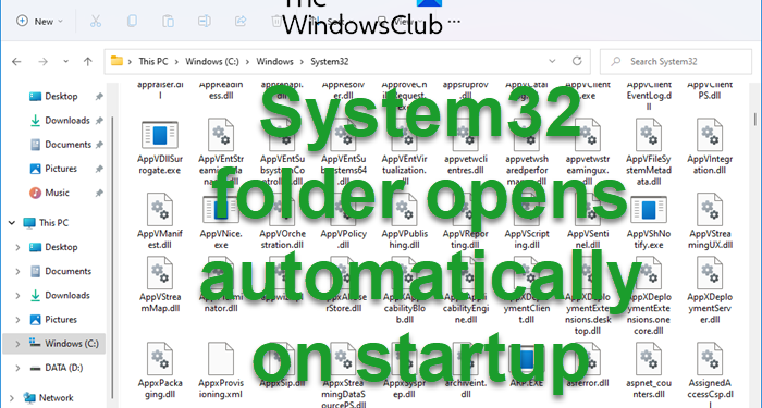 System32 folder opens automatically at startup in Windows 11/10