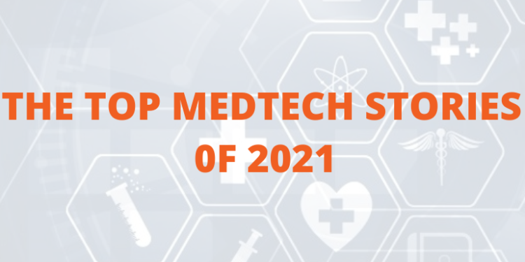 The top 5 medtech news stories of 2021
