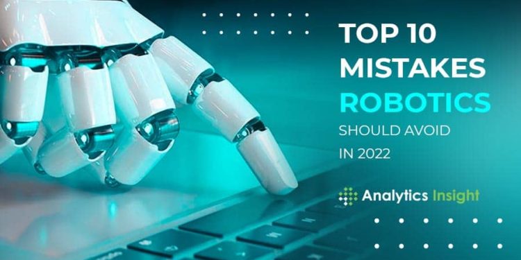 Top 10 Mistakes Robotics Startups Should Avoid in 2022