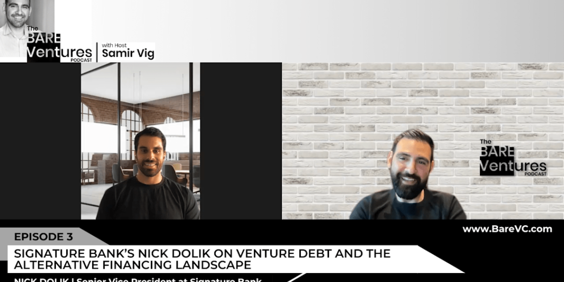 Senior VP Nick Dolik of Signature Bank Speaks on Venture Debt and Alternative Financing on The BARE Ventures Podcast