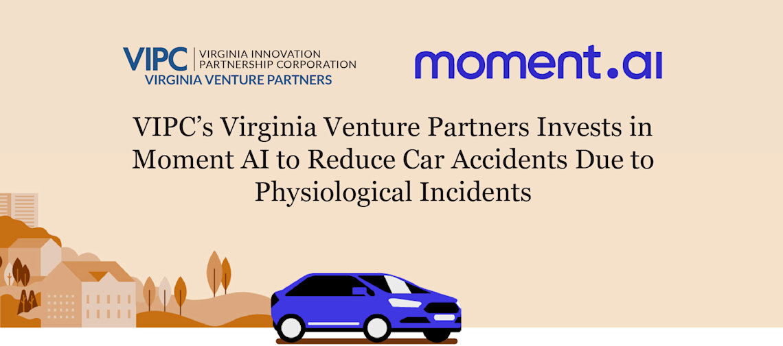VIPC’s Virginia Venture Partners Invests in Moment AI to Reduce Car Accidents Due to Physiological Incidents