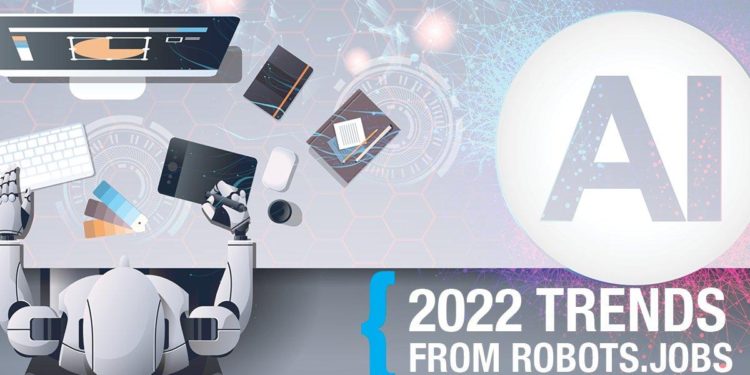 2022 Trends from Robots.Jobs Shows Dramatic Growth in Robotics and Artificial Intelligence Career Opportunities