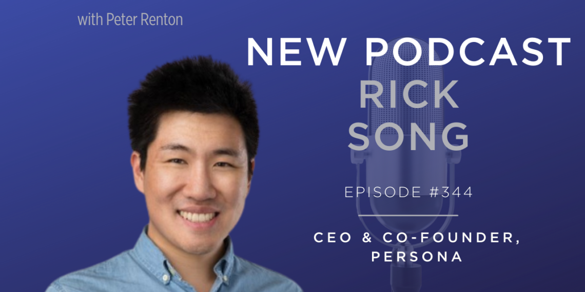 Podcast 344: Rick Song of Persona