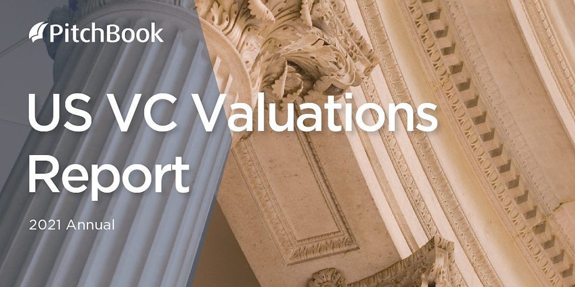 2021 Annual US VC Valuations Report