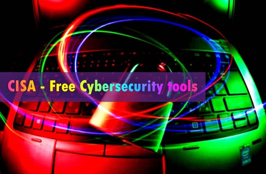 CISA Publishes List of Free Cybersecurity Tools and Services