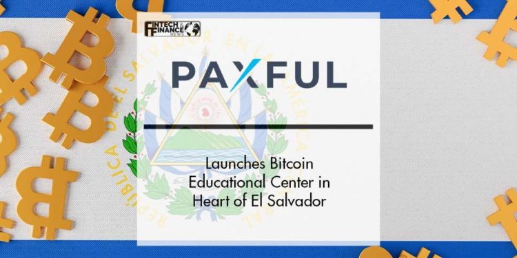 Paxful Launches Bitcoin Educational Center in Heart of El Salvador