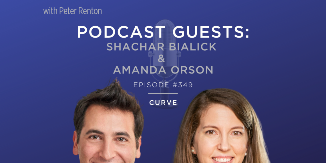 Podcast 349: Shachar Bialick and Amanda Orson of Curve