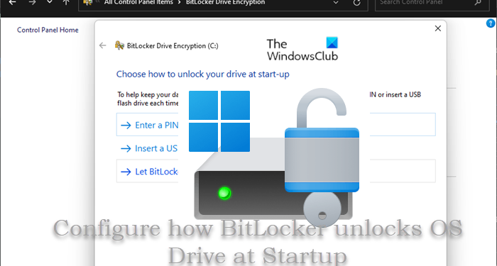 Change how BitLocker unlocks OS Drive at Startup in Windows 11/10