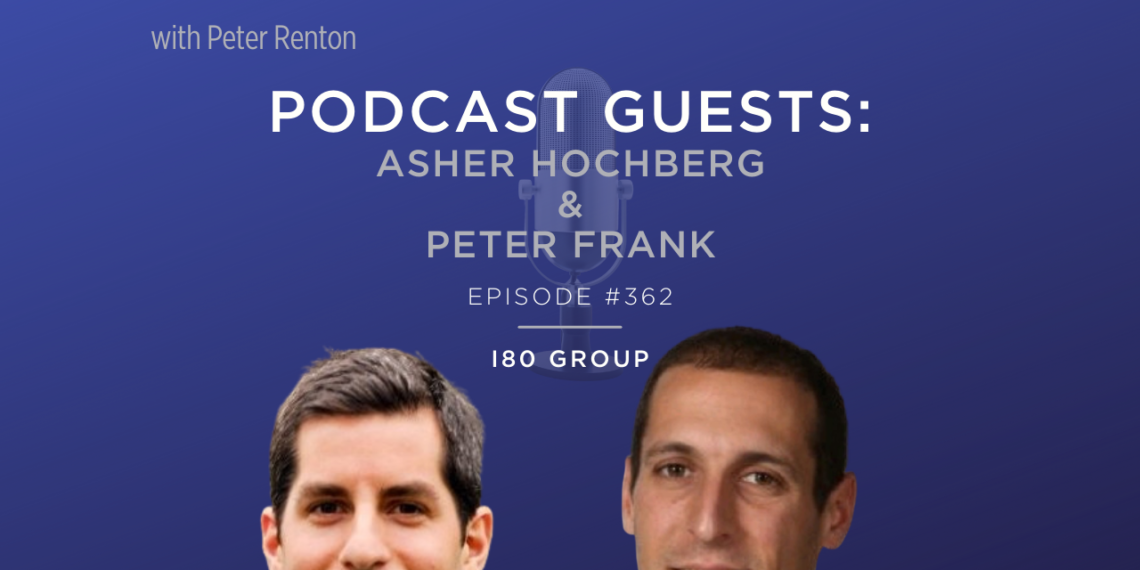 Podcast 362: Asher Hochberg & Peter Frank of i80 Group