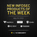 New infosec products of the week: May 20, 2022