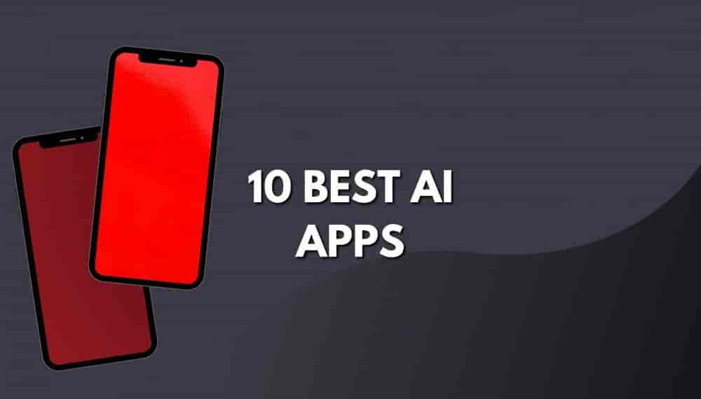 10 Best AI Apps (2022)