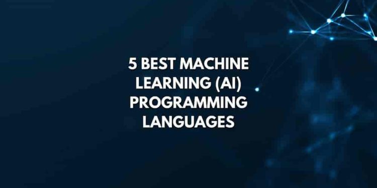 5 Best Machine Learning (AI) Programming Languages (2022)