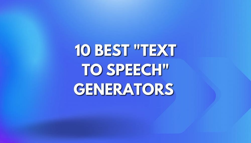 10 Best “Text to Speech” Generators (September 2022)