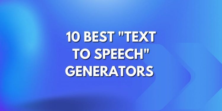 10 Best “Text to Speech” Generators (September 2022)