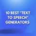 10 Best “Text to Speech” Generators (September 2022)