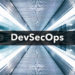 Development of secure software now an imperative for global DevOps teams