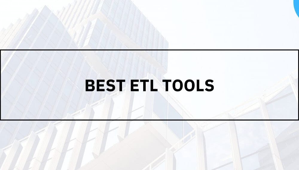 10 Best ETL Tools (November 2022)