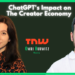 The Next Web, ChatGPT, and The Creator Economy