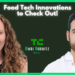 Food Tech Innovations, Trends, and ChatGPT