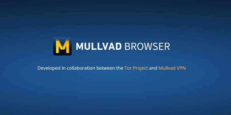 Mullvad VPN and Tor Project Release Mullvad Browser