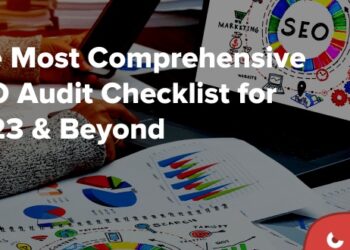 The Most Comprehensive SEO Audit Checklist for 2023 & Beyond