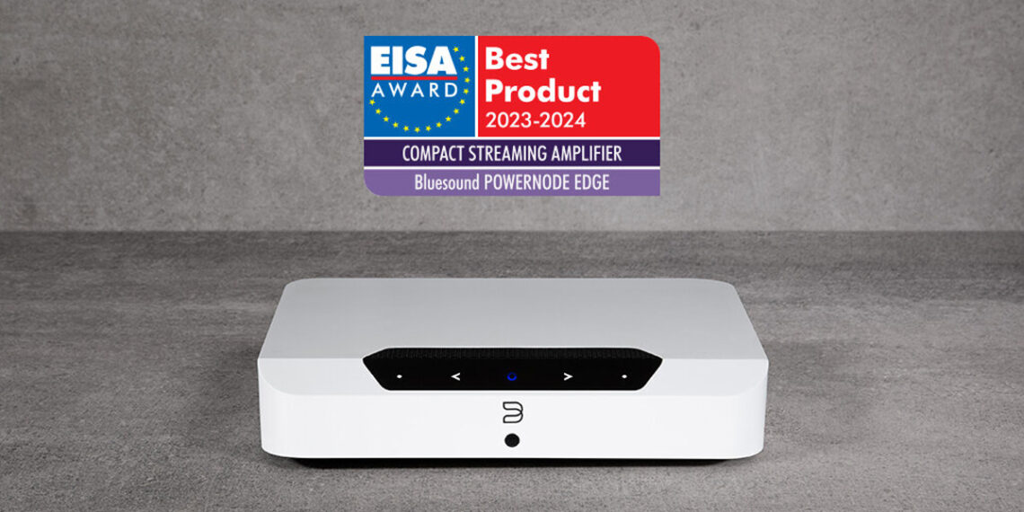 Bluesound Powernode Edge Awarded Top Honor By World’s Most Prestigious Hi-fi Press