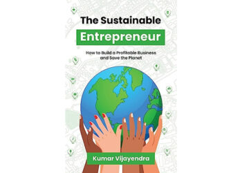 Kumar Vijayendra Releases ‘The Sustainable Entrepreneur’ – an Inspiring Guide for Small Businesses