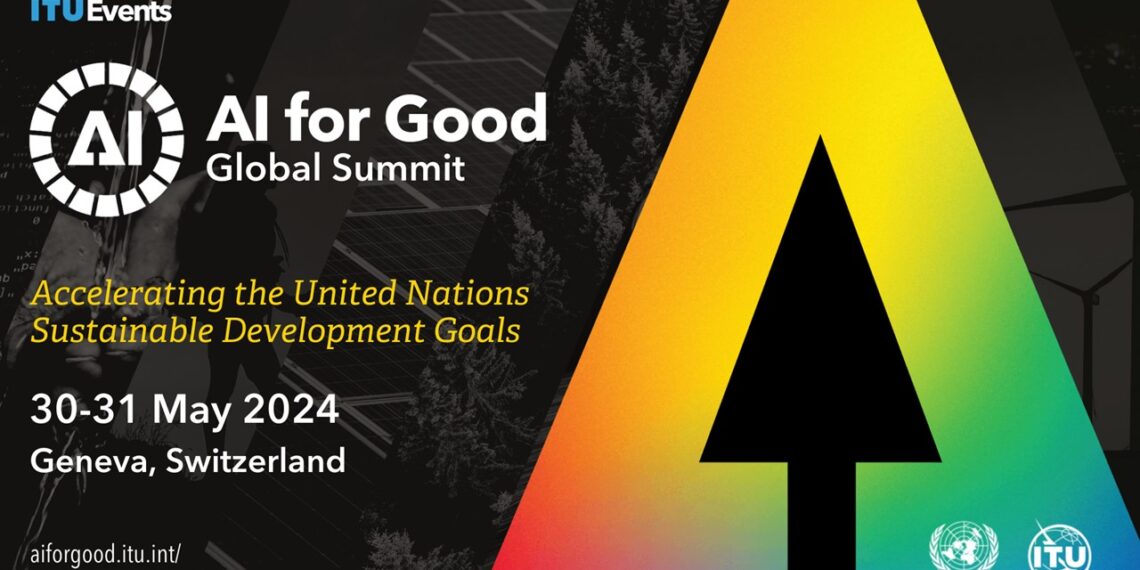 ITU’s AI for Good Global Summit 2024 puts tech to the test for people and planet