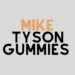 Discover the Flavorful World of Mike Tyson Gummies: A Knockout Experience