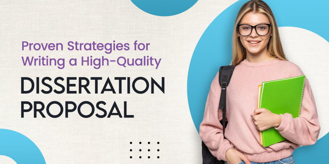 The Complete Guide to Write a Dissertation Proposal: Guidelines and Examples