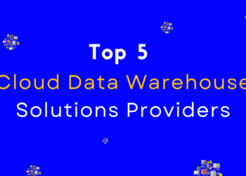 Top 5 Cloud Data Warehouse Solutions Providers of 2024