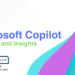 Microsoft Copilot Updates and Insights 2025