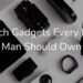 Top Tech Gadgets Every Modern Man Should Own
