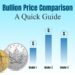Bullion Price Comparison: A Quick Guide