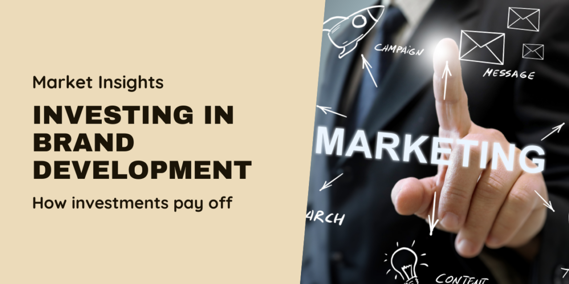 Investments: Marketing Investments  – How does the brand development investments pay off