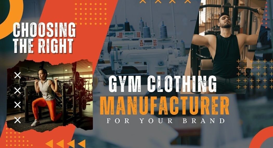Choosing The Right Gym Clothing Manufacturer for Your Brand