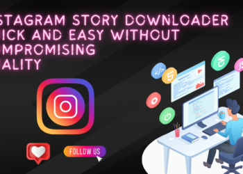 Instagram Story Downloader: Quick and Easy Without Compromising Quality