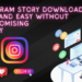 Instagram Story Downloader: Quick and Easy Without Compromising Quality