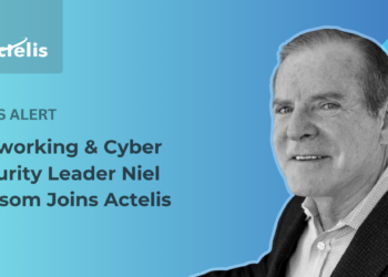 Actelis Networks Adds Industry Powerhouse Niel Ransom to Board, Strengthening Cybersecurity and Networking Expertise